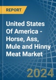 United States Of America - Horse, Ass, Mule and Hinny Meat - Market Analysis, Forecast, Size, Trends and Insights- Product Image