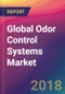 Global Odor Control Systems Market Size, Market Share, Application Analysis, Regional Outlook, Growth Trends, Key Players, Competitive Strategies and Forecasts, 2018 To 2026 - Product Thumbnail Image