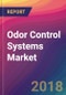 Odor Control Systems Market Size, Market Share, Application Analysis, Regional Outlook, Growth Trends, Key Players, Competitive Strategies and Forecasts, 2018 To 2026 - Product Thumbnail Image