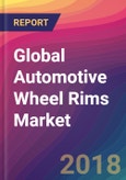 Global Automotive Wheel Rims Market Size, Market Share, Application Analysis, Regional Outlook, Growth Trends, Key Players, Competitive Strategies and Forecasts, 2018 To 2026- Product Image