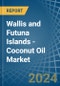 Wallis and Futuna Islands - Coconut (Copra) Oil - Market Analysis, Forecast, Size, Trends and Insights - Product Thumbnail Image