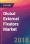 Global External Fixators Market Size, Market Share, Application Analysis, Regional Outlook, Growth Trends, Key Players, Competitive Strategies and Forecasts, 2018 To 2026 - Product Thumbnail Image