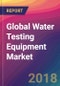 Global Water Testing Equipment Market Size, Market Share, Application Analysis, Regional Outlook, Growth Trends, Key Players, Competitive Strategies and Forecasts, 2018 To 2026 - Product Thumbnail Image