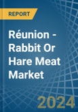 Réunion - Rabbit Or Hare Meat - Market Analysis, Forecast, Size, Trends and Insights- Product Image
