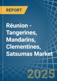 Réunion - Tangerines, Mandarins, Clementines, Satsumas - Market Analysis, Forecast, Size, Trends and Insights- Product Image