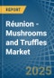 Réunion - Mushrooms and Truffles - Market Analysis, Forecast, Size, Trends and Insights - Product Thumbnail Image