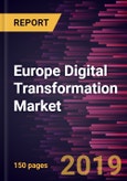 Europe Digital Transformation Market to 2025 - Regional Analysis and Forecasts by Components; Deployment Type; and End-User- Product Image