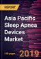 Asia Pacific Sleep Apnea Devices Market to 2025 - Regional Analysis and Forecasts by Diagnostic Devices, Therapeutic Devices, Positive Airway Pressure Devices, End User, and Country - Product Thumbnail Image