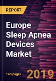 Europe Sleep Apnea Devices Market to 2025 - Regional Analysis and Forecasts by Diagnostic Devices, Therapeutic Devices, Positive Airway Pressure Devices, End User, and Country- Product Image