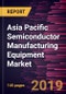 Asia Pacific Semiconductor Manufacturing Equipment Market to 2027 - Regional Analysis and Forecasts by Equipment Type; Dimension, End-use - Product Thumbnail Image