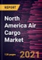 North America Air Cargo Market Forecast to 2028 - COVID-19 Impact and Regional Analysis By Type (Air Mail and Air Freight), Service (Express and Regular), and End User (Retail, Pharmaceutical & Healthcare, Food & Beverage, Consumer Electronics, Automotive, and Others) - Product Thumbnail Image