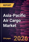 Asia-Pacific Air Cargo Market Size and Forecast (2021 - 2031)- Product Image