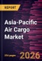 Asia-Pacific Air Cargo Market Size and Forecast (2021 - 2031) - Product Thumbnail Image