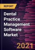 Dental Practice Management Software Market Forecast to 2027 - COVID-19 Impact and Global Analysis By Delivery Mode, Component and Geography- Product Image