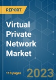 Virtual Private Network Market - Growth, Trends, COVID-19 Impact, and Forecasts (2023 - 2028)- Product Image