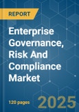 Enterprise Governance, Risk And Compliance - Market Share Analysis, Industry Trends & Statistics, Growth Forecasts (2025 - 2030)- Product Image
