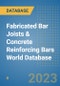 Fabricated Bar Joists & Concrete Reinforcing Bars World Database - Product Image