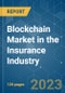 Blockchain Market in the Insurance Industry - Growth, Trends, COVID-19 Impact, and Forecasts (2023-2028) - Product Image