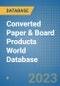 Converted Paper & Board Products World Database - Product Image