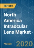 North America Intraocular Lens Market - Growth, Trends, and Forecast (2020 - 2025)- Product Image
