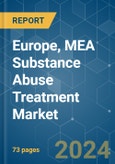 Europe, MEA Substance Abuse Treatment - Market Share Analysis, Industry Trends & Statistics, Growth Forecasts 2019 - 2029- Product Image