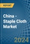 China - Staple Cloth - Market Analysis, Forecast, Size, Trends and Insights - Product Thumbnail Image