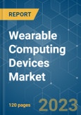 Wearable Computing Devices Market - Growth, Trends, COVID-19 Impact, and Forecasts (2021 - 2026)- Product Image