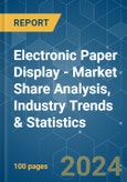 Electronic Paper Display - Market Share Analysis, Industry Trends & Statistics, Growth Forecasts 2019 - 2029- Product Image