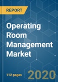 Operating Room Management Market - Growth, Trends, and Forecasts (2020-2025)- Product Image