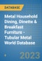 Metal Household Dining, Dinette & Breakfast Furniture - Tubular Metal World Database - Product Image