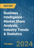 Business Intelligence (BI) - Market Share Analysis, Industry Trends & Statistics, Growth Forecasts 2019 - 2029- Product Image