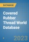 Covered Rubber Thread World Database - Product Image