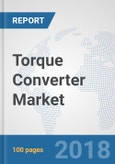 Torque Converter Market: Global Industry Analysis, Trends, Market Size, and Forecasts up to 2024- Product Image