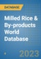 Milled Rice & By-products World Database - Product Image
