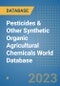 Pesticides & Other Synthetic Organic Agricultural Chemicals World Database - Product Image