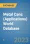 Metal Cans (Applications) World Database - Product Image