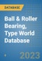 Ball & Roller Bearing, Type World Database - Product Image