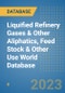 Liquified Refinery Gases & Other Aliphatics, Feed Stock & Other Use World Database - Product Image