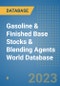 Gasoline & Finished Base Stocks & Blending Agents World Database - Product Image