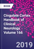 Cingulate Cortex. Handbook of Clinical Neurology Volume 166- Product Image