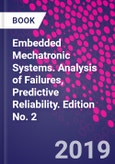 Embedded Mechatronic Systems. Analysis of Failures, Predictive Reliability. Edition No. 2- Product Image