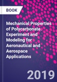 Mechanical Properties of Polycarbonate. Experiment and Modeling for Aeronautical and Aerospace Applications- Product Image