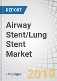 Airway Stent/Lung Stent Market by Type (Tracheal, Bronchial, Laryngeal Stent), Product (Non-Expandable, Self-Expandable Stents), Material (Metal (Nitinol, Stainless Steel), Silicone, Hybrid), End User (Hospitals, ASCs) - Global Forecast to 2024- Product Image