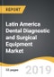 Latin America Dental Diagnostic and Surgical Equipment Market 2019-2027 - Product Thumbnail Image