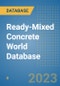Ready-Mixed Concrete World Database - Product Image