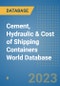 Cement, Hydraulic & Cost of Shipping Containers World Database - Product Thumbnail Image