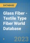 Glass Fiber - Textile Type Fiber World Database - Product Image