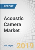 Acoustic Camera Market by Array Type (2D and 3D), Measurement Type (Far Field and Near Field), Application (Noise Source Identification, Leakage Detection), Industry (Automotive, Infrastructure), and Geography - Global Forecast to 2024- Product Image