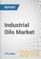 Industrial Oils Market by Source, Type (Grade I, Grade II, Grade III), End Use (Biofuel, Paints and Coatings, Cosmetics and Personal Care Products, Pharmaceuticals), Region - Global Forecast to 2025 - Product Thumbnail Image