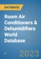 Room Air Conditioners & Dehumidifiers World Database - Product Image